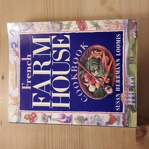 Cookbook French Farmhouse Cookbook Susan Loomis French Cooking Entertaining